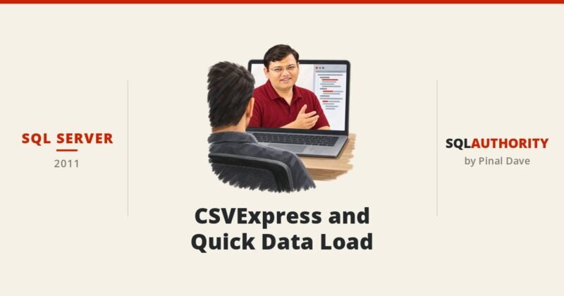 SQL SERVER - CSVExpress and Quick Data Load