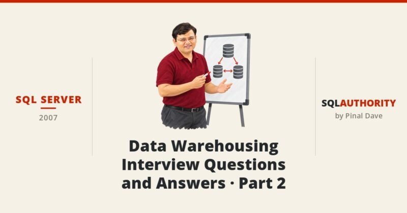 SQL SERVER - Data Warehousing Interview Questions and Answers - Part 2
