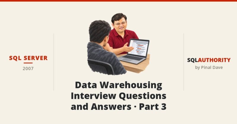 SQL SERVER - Data Warehousing Interview Questions and Answers - Part 3