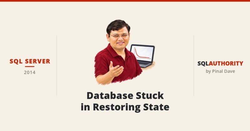 SQL SERVER - Database Stuck in Restoring State