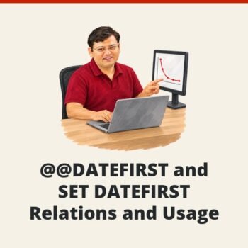SQL SERVER - @@DATEFIRST and SET DATEFIRST Relations and Usage