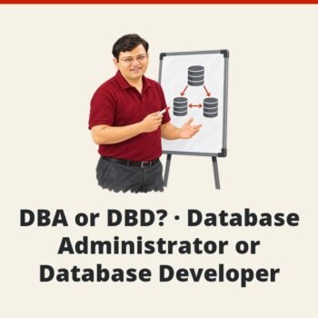 SQL SERVER - DBA or DBD? - Database Administrator or Database Developer