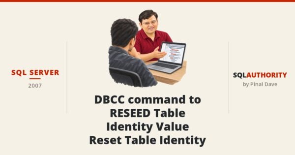 SQL SERVER - DBCC command to RESEED Table Identity Value - Reset Table Identity