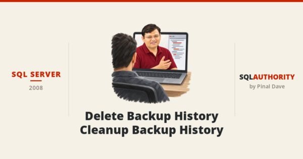 SQL SERVER - Delete Backup History - Cleanup Backup History