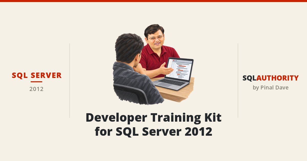 SQL SERVER - Developer Training Kit for SQL Server 2012