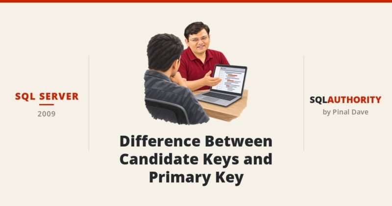 SQL SERVER - Difference Between Candidate Keys and Primary Key