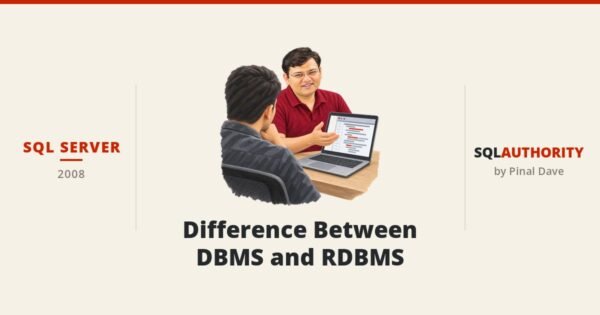 SQL SERVER - Difference Between DBMS and RDBMS