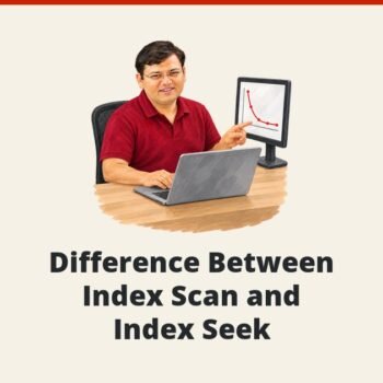 SQL SERVER - Difference Between Index Scan and Index Seek