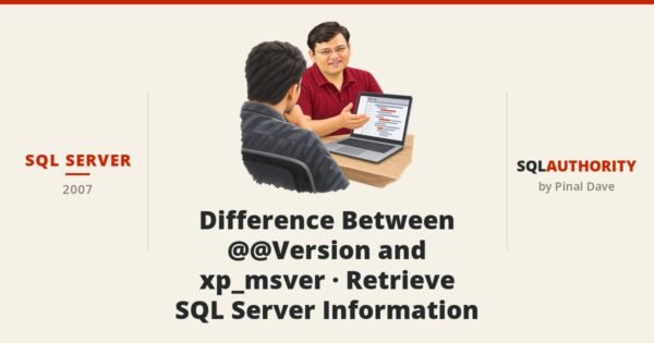 SQL SERVER - Difference Between @@Version and xp_msver - Retrieve SQL Server Information