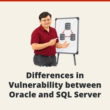 SQL SERVER - Differences in Vulnerability between Oracle and SQL Server
