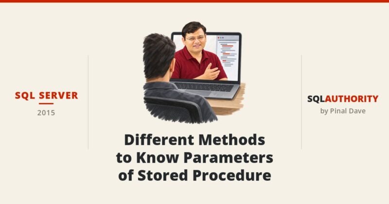 SQL SERVER - Different Methods to Know Parameters of Stored Procedure