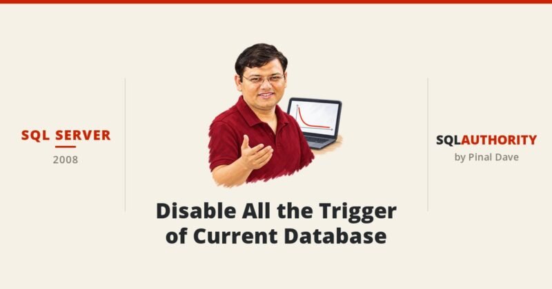 SQL SERVER - Disable All the Trigger of Current Database