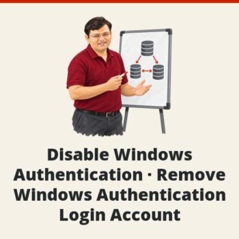 SQL SERVER - Disable Windows Authentication - Remove Windows Authentication Login Account