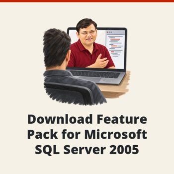 SQL SERVER - Download Feature Pack for Microsoft SQL Server 2005