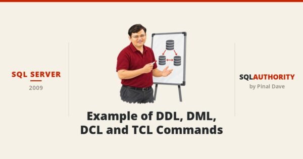 SQL SERVER - Example of DDL, DML, DCL and TCL Commands