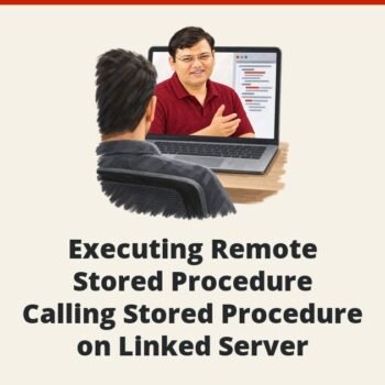 SQL SERVER - Executing Remote Stored Procedure - Calling Stored Procedure on Linked Server