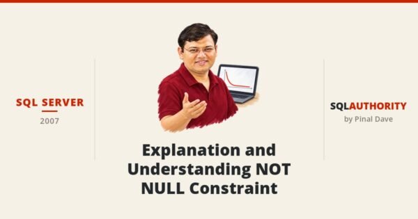 SQL SERVER - Explanation and Understanding NOT NULL Constraint
