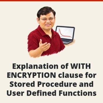 SQL SERVER - Explanation of WITH ENCRYPTION clause for Stored Procedure and User Defined Functions