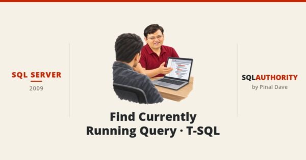 SQL SERVER - Find Currently Running Query - T-SQL