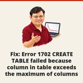 SQL SERVER - Fix : Error 1702 CREATE TABLE failed because column in table exceeds the maximum of columns