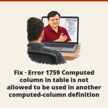 SQL SERVER - Fix - Error 1759 Computed column in table is not allowed to be used in another computed-column definition