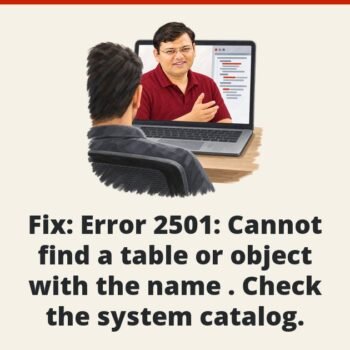 SQL SERVER - Fix : Error 2501 : Cannot find a table or object with the name . Check the system catalog.