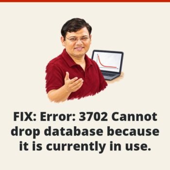 SQL SERVER - FIX : Error : 3702 Cannot drop database because it is currently in use.