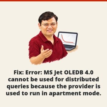 SQL SERVER - Fix: Error: MS Jet OLEDB 4.0 cannot be used for distributed queries because the provider is used to run in apartment mode.