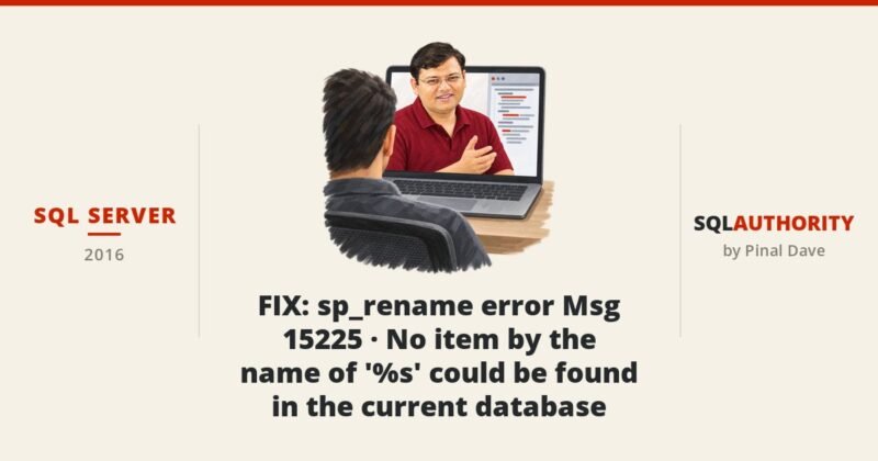 SQL SERVER - FIX: sp_rename error Msg 15225 - No item by the name of '%s' could be found in the current database