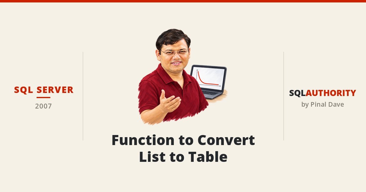 SQL SERVER - Function to Convert List to Table