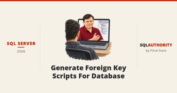 SQL SERVER - Generate Foreign Key Scripts For Database
