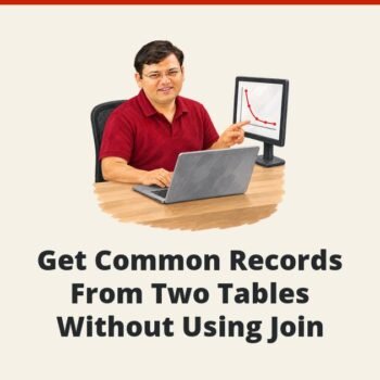 SQL SERVER - Get Common Records From Two Tables Without Using Join