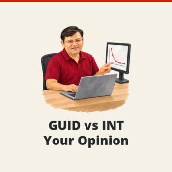 SQL SERVER - GUID vs INT - Your Opinion