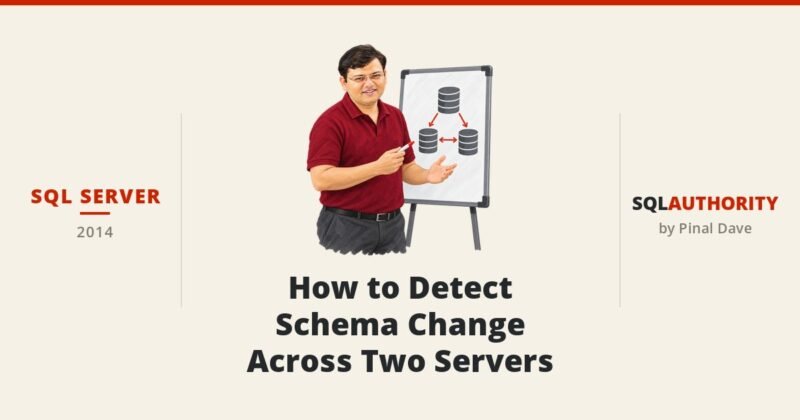 SQL SERVER - How to Detect Schema Change Across Two Servers