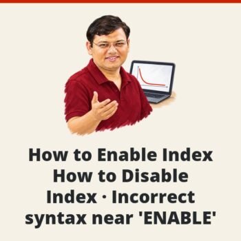 SQL SERVER - How to Enable Index - How to Disable Index - Incorrect syntax near 'ENABLE'
