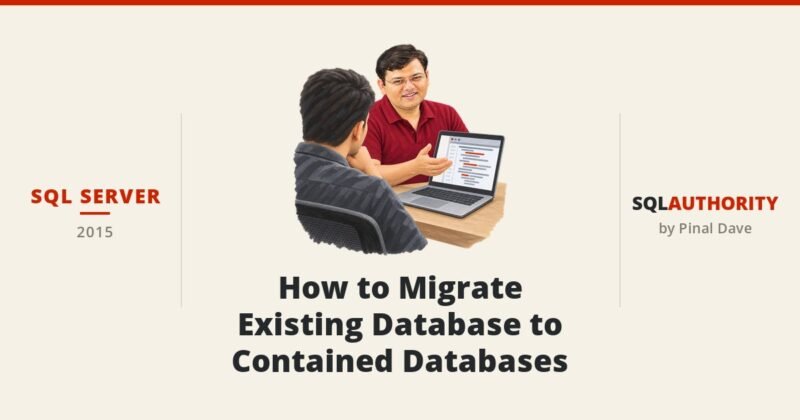 SQL SERVER - How to Migrate Existing Database to Contained Databases