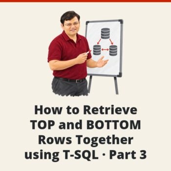 SQL SERVER - How to Retrieve TOP and BOTTOM Rows Together using T-SQL - Part 3