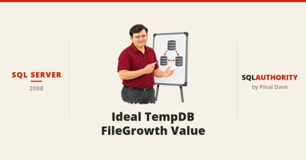 SQL SERVER - Ideal TempDB FileGrowth Value