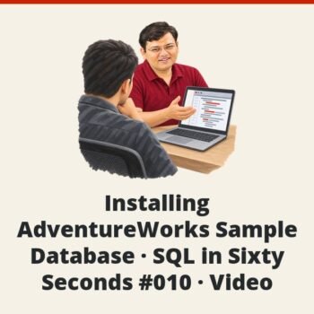 SQL SERVER - Installing AdventureWorks Sample Database - SQL in Sixty Seconds #010 - Video