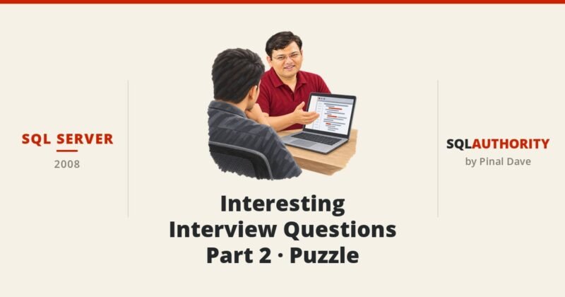 SQL SERVER - Interesting Interview Questions - Part 2 - Puzzle