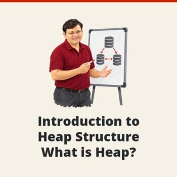 SQL SERVER - Introduction to Heap Structure - What is Heap?