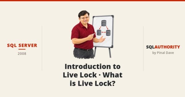 SQL SERVER - Introduction to Live Lock - What is Live Lock?
