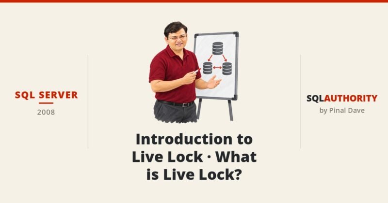 SQL SERVER - Introduction to Live Lock - What is Live Lock?