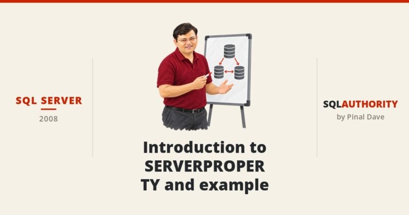 SQL SERVER - Introduction to SERVERPROPERTY and example