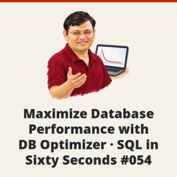 SQL SERVER - Maximize Database Performance with DB Optimizer - SQL in Sixty Seconds #054