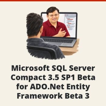 SQL SERVER - Microsoft SQL Server Compact 3.5 SP1 Beta for ADO.Net Entity Framework Beta 3