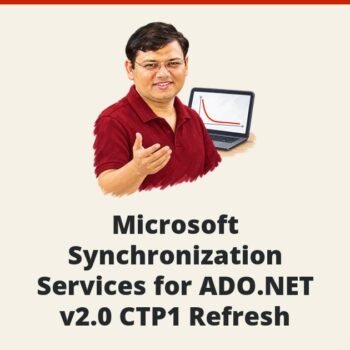 SQL SERVER - Microsoft Synchronization Services for ADO.NET v2.0 CTP1 Refresh