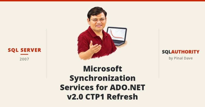 SQL SERVER - Microsoft Synchronization Services for ADO.NET v2.0 CTP1 Refresh