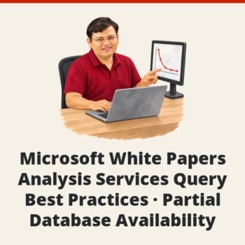 SQL SERVER - Microsoft White Papers - Analysis Services Query Best Practices - Partial Database Availability