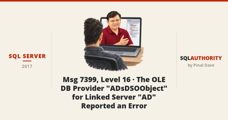 SQL SERVER - Msg 7399, Level 16 - The OLE DB Provider "ADsDSOObject" for Linked Server "AD" Reported an Error